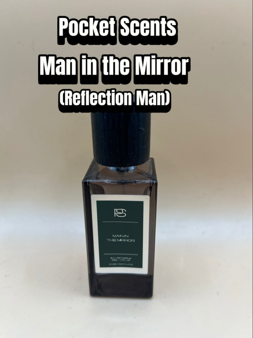 Pocket Scents ~ Man in the Mirror (Reflection Man)