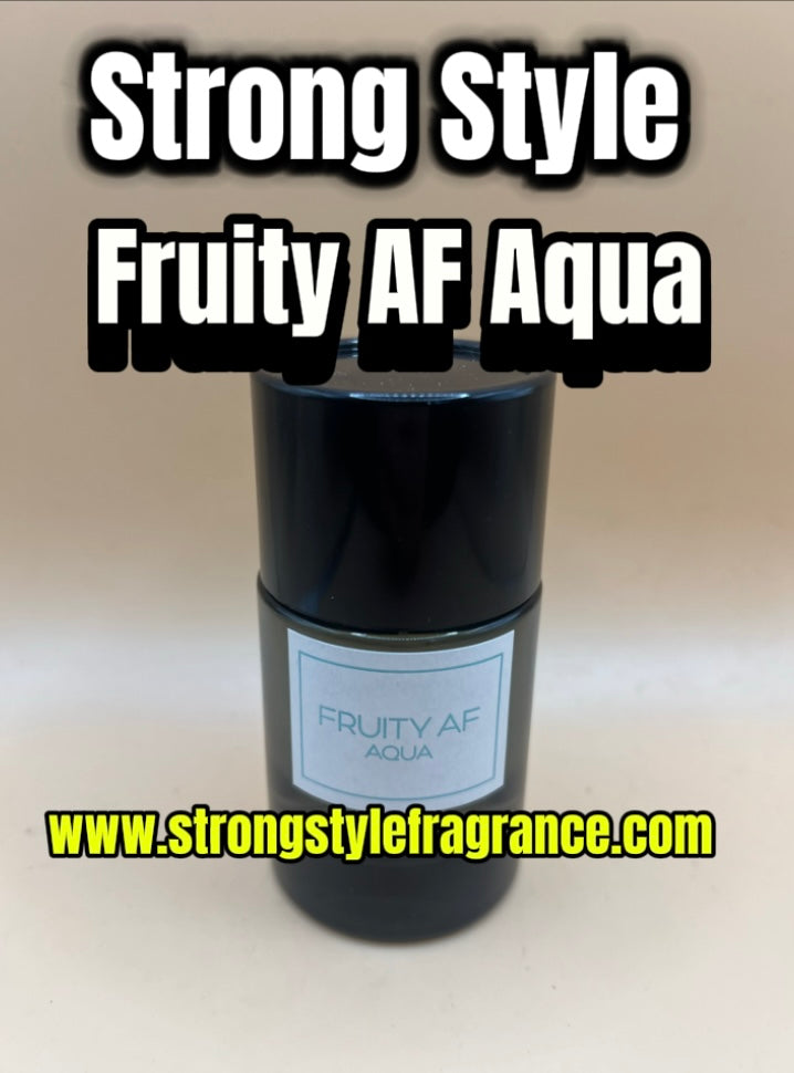 (Strong Style) Fruity AF Aqua