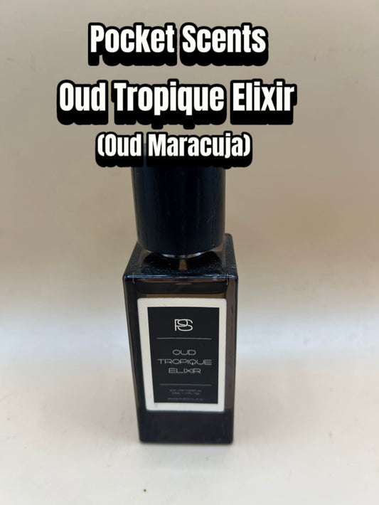Pocket Scents ~ Oud Tropuque Elixir (Oud Maracuja)