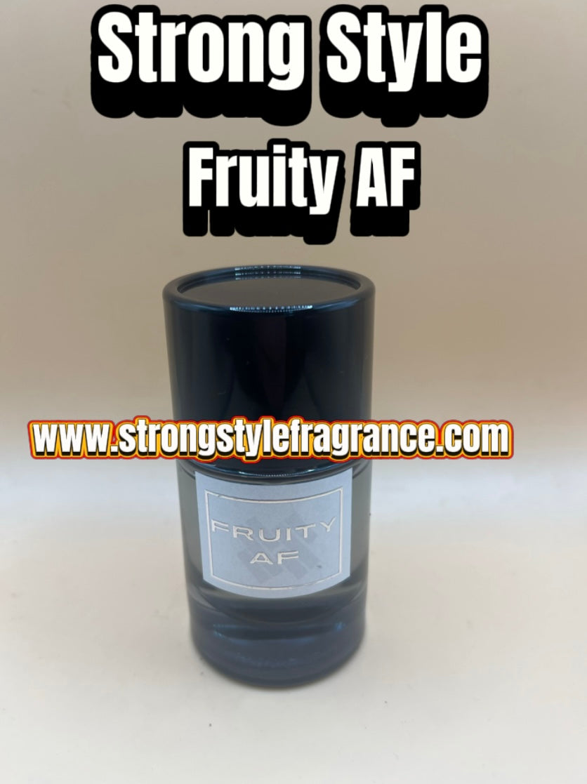 (Strong Style) ~ Fruity AF