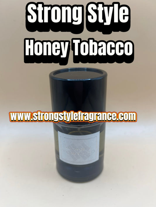 (Strong Style) Honey Tobacco
